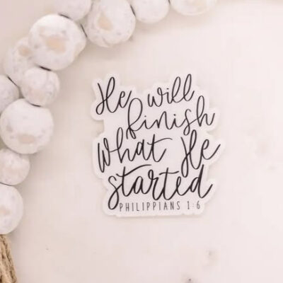 He Will Finish What He Started, Clear Vinyl Sticker